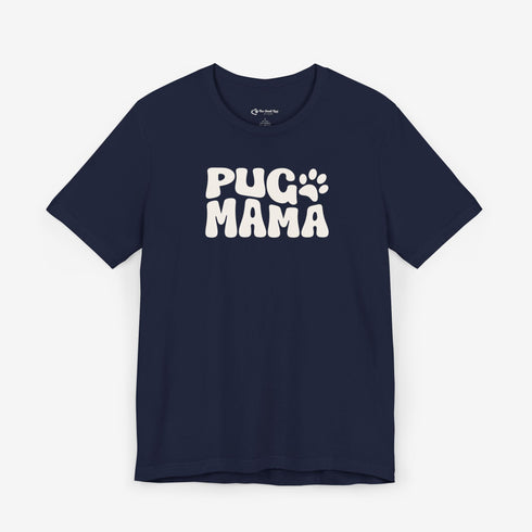 Pug Mom Tee -  Pug T- Shirt for Women